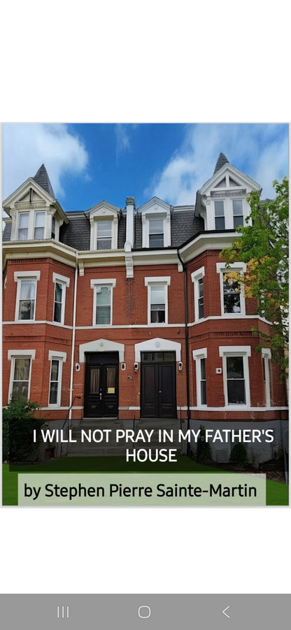 I Will Not Pray in My Father's House - Volume 1