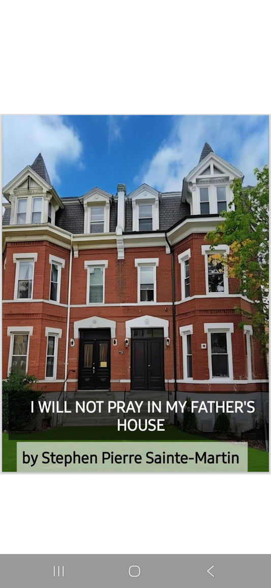 I Will Not Pray in My Father's House - Volume 1